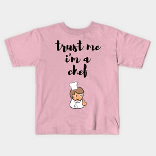 COOK CHEF  humor gift 2020 : trust me i'am a chef Kids T-Shirt
